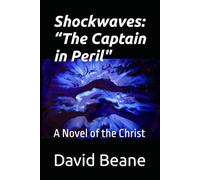 Shockwaves: “The Captain in Peril": A Novel of the Christ