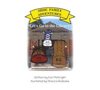 Shoe Family Adventures: Let's Go To The Library
