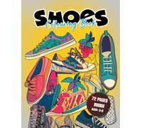 Shoes Colouring Book Vol. 2: A Creative Collection of Fun and Stylish Designs for Kids Ages 3-5: 30+ Playful and Varied Illustrations with Unique ... Young Artists Curious, Engaged, and Inspired