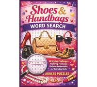 Shoes & Handbags Word Search: 50 Stylish Challenges Featuring Footwear, Fashion Accessories, and Everyday Style - Adults Puzzles (Word search books collection)