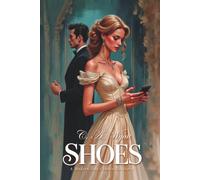 Shoes Revision #2: A Modern Day Cinderella Story