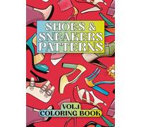 Shoes & Sneakers Patterns: Coloring Book VOL.1 (Decorative Patterns)