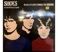 Shoes - When push comes to shove (1984) / Vinyl single [Vinyl-Single 7'']