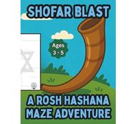 Shofar Blast, A Rosh Hashana Maze Adventure, Ages 3-5: First Puzzles for Little Learners, Designed for Preschool Jewish Kids