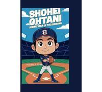 SHOHEI OHTANI: Rising Star of the Diamond