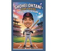 Shohei Ohtani Story for Kids: The Baseball Hero from Two Worlds