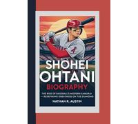 SHOHEI OHTANI: The Rise of Baseball’s Modern Samurai - Redefining Greatness on the Diamond