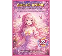 Shojo Anime Word Search Puzzle Book: 55 Themed Puzzles Filled with Romance, Friendship, and Magical Moments for Relaxing Brain Games and Anime Fan Fun ... Shojo and Manga Lovers (Anime Puzzle Series)