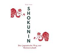 Shokunin: Der japanische Weg zur Meisterschaft