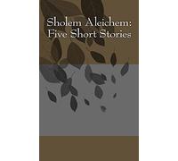Sholem Aleichem: Five Short Stories
