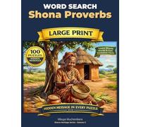 Shona Proverbs Word Search: 100 Puzzles Exploring the Wisdom of Zimbabwe (Shona Heritage Word Search)
