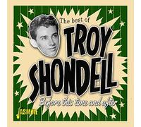 Troy Shondell – Before This Time and After – The Best of Troy Shondell
