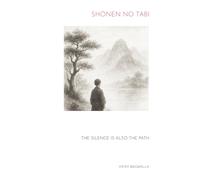 Shōnen no Tabi: The Silence is also The Path (Zen Stories)