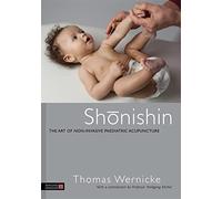 Shonishin: The Art of Non-Invasive Paediatric Acupuncture