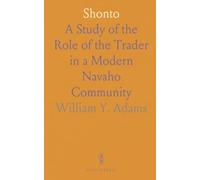 Shonto: A Study of the Role of the Trader in a Modern Navaho Community