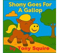 Shony Goes For A Gallop (The Shony the Pony Stories)