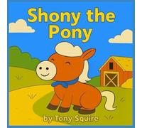 Shony the Pony - Story and Colouring Book (The Shony the Pony Stories)