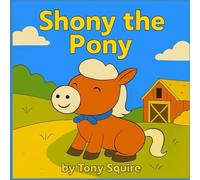 Shony the Pony (The Shony the Pony Stories)