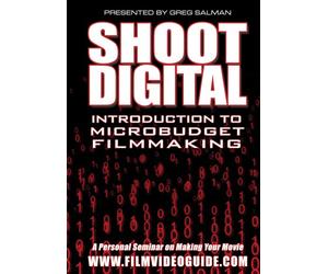 Shoot Digital: Introduction to Microbudget Filmmaking