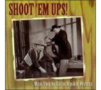 Shoot 'Em Ups! Music From The Classic Republic Westerns (Film Score Anthology) by Various Artists