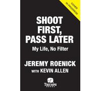 Shoot First, Pass Later: My Life, No Filter