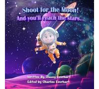 Shoot for the Moon and You'll Reach the Stars...