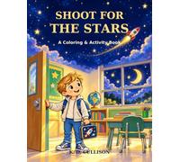 Shoot for the Stars: A Coloring & Activity Book