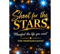 Shoot for the Stars "Manifest the life you want": Daily Manifestation Journal (HEALING VIBES)