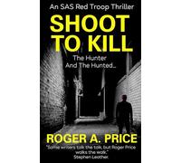 Shoot To Kill: An SAS Red Troop Thriller (A Red Troop Thriller)