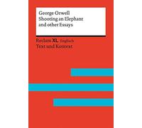 Shooting an Elephant and other Essays: Fremdsprachentexte Reclam XL - Text und Kontext. Niveau B2-C1 (GER): 14109