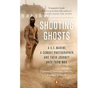Shooting Ghosts: A U.S. Marine, a Combat Photographer, and Their Journey Back from War