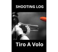 SHOOTING LOG: Tiro A Volo