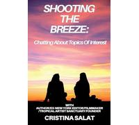 Shooting The Breeze: Chatting About Topics Of Interest With Author/Ex-New York Editor/Filmmaker/Tropical Artist Sanctuary Founder Cristina Salat