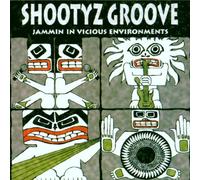 Shootyz Groove - Jammin' in Vicious Environ.