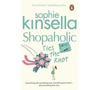 Shopaholic Ties The Knot: (Shopaholic Book 3) (Shopaholic, 3)