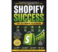 Shopify AI for Beginners 2026: The Beginner’s Blueprint to Building an Automated Online Business with Artificial Intelligence (The Shopify Business Success Series)
