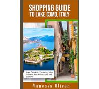 Shopping Guide to Lake Como, Italy: Your Guide to Explore Lake Como's Best Attractions and Culture