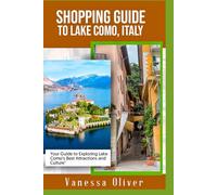 Shopping Guide to Lake Como, Italy: Your Guide to Explore Lake Como's Best Attractions and Culture