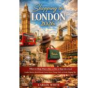 SHOPPING IN LONDON 2026: Where to Shop, What to Buy, and How to Shop Like a Local: 3 (Vacation Guide)