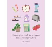 Shopping list book for shoppers in need of organization: A Stylish Planner for Women Who Love to Shop