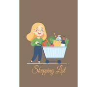 Shopping List: Grocery Planner and Checklist Notebook for Meal Planning, Budgeting, and Stress-Free Store Trips | 110 Pages, Portable 6 x 9 in