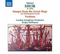 London Symphony Orchestra – Alexey Shor: Images From The Great Siege / Verdiana – CD – NAXOS