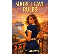 Shore Leave Rules: A Spicy, Funny Story of Work, Love, and Self (Mae Hart at Sea: Spicy, Funny Cruise-Ship Women’s Fiction)