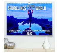 Shorelines of the World (High Quality Premium Wall Calendar 2027 DIN A2 landscape),CALVENDO 12 Month Wall Calendar: Magical coasts from around the world