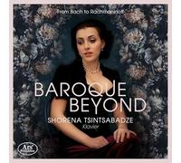 Shorena Tsintsabadze - Baroque Beyond - Werke Für Klavier Solo