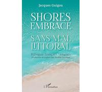 Shores Embrace - Sans mal littoral: Bilingue français / anglais