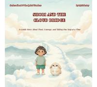 Shori and the Cloud Bridge: A Gentle Story + Activity Book About Trust, Courage, and Taking One Step at a Time (Shori & the Quiet Wonders)