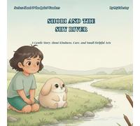 Shori and the Shy River: A Gentle Story + Activity Book About Kindness, Care, and Small Helpful Acts (Shori & the Quiet Wonders)