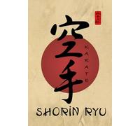 Shorin Ryu Journal / Shorin Ryu Notebook: Shorin Ryu Diary / Shorin Ryu Logbook