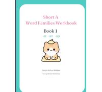 Short A Word Families Workbook for Kids: Phonics Practice with -at, -an, -ap Word Families, Sentence Building, and Reading Skills for Kindergarten and ... (Short Vowel Word Families Workbook Series)